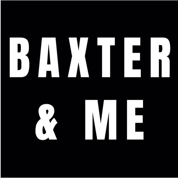 Baxter & Me