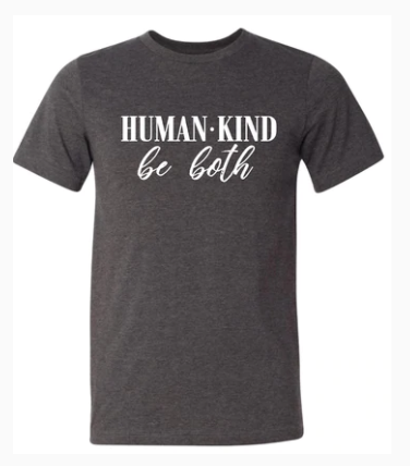 Human Kind Be Both T-shirt